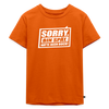 Sorry, ick bin spät. Hatte keen Bock. - Kinder Premium T-Shirt - Orange