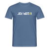 Jeh Weita! - Männer Premium T-Shirt - Taubenblau