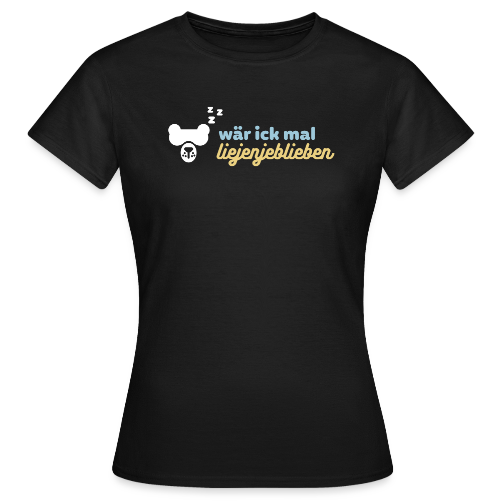wär ick mal liejenjeblieben - Frauen Premium T-Shirt - Schwarz