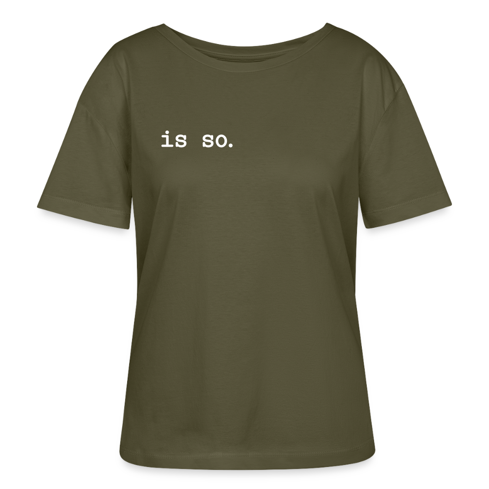 Is So  - Relaxed Rundhals Frauen Bio-T-Shirt - Khaki