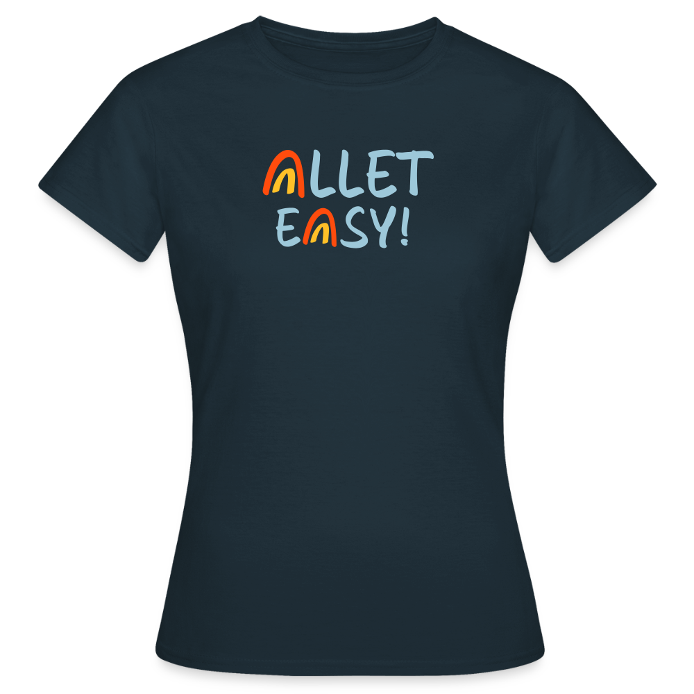 Allet Easy! - Frauen Premium T-Shirt - Navy