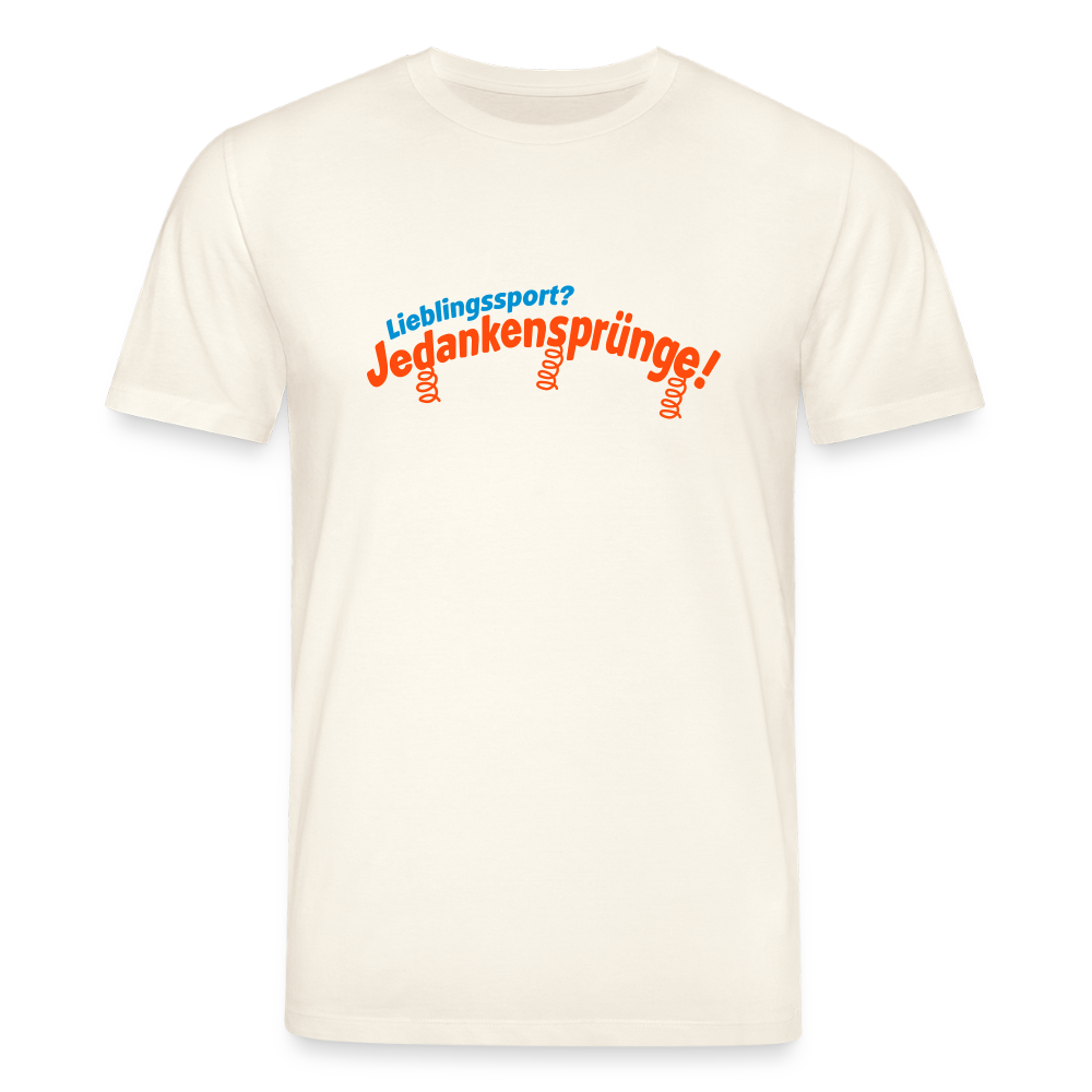 Lieblingssport? Jedankensprünge! - Unisex Bio T-Shirt - Naturweiß