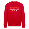 Nich mürrisch! Jedankenreich! - Unisex Bio Sweatshirt - Rot