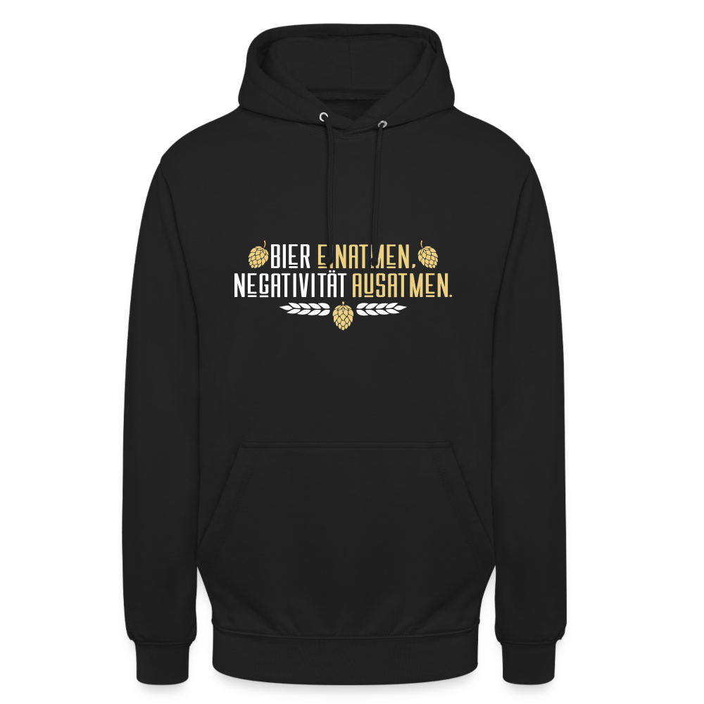 Bier einatmen, Negativität ausatmen. - Unisex Hoodie - Schwarz