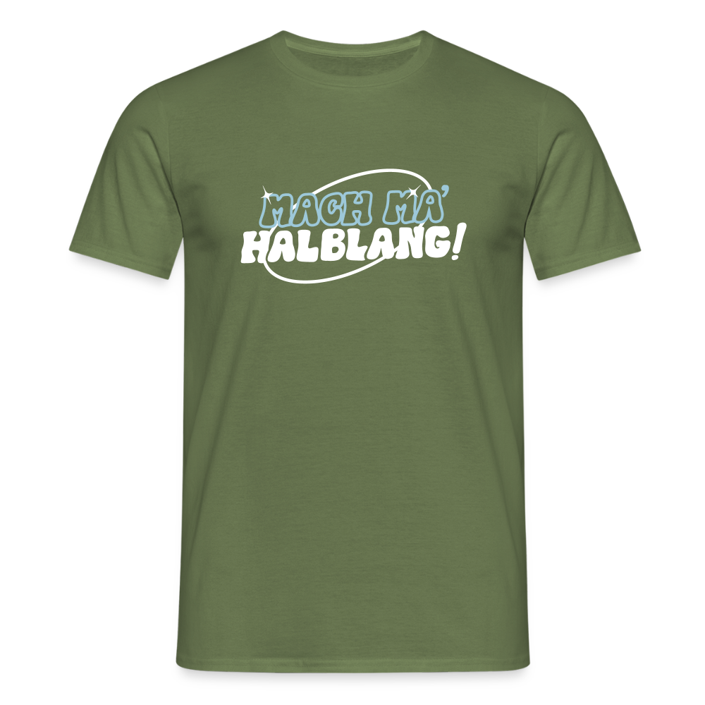 Mach ma’ halblang! - Männer Premium T-Shirt - Militärgrün