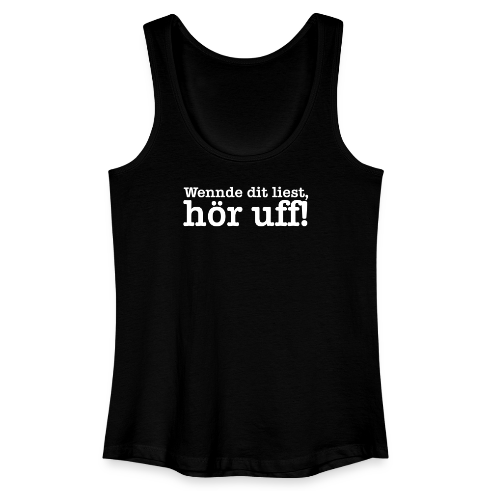 Wenn de dit liest, hör uf! - Frauen Bio Tank Top - Schwarz