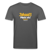 Jahaa!!! Mach ick! später! vielleicht - Unisex Bio T-Shirt - Anthrazit