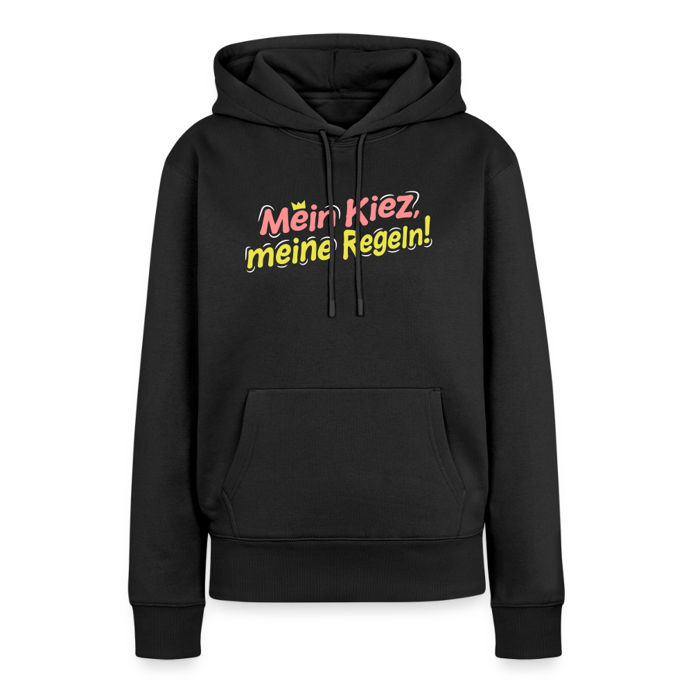 Mein Kiez, meine Regeln! - Frauen Premium Hoodie - Schwarz