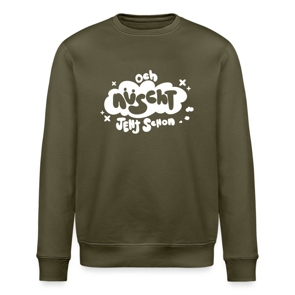 och nüscht jeht schon! - Unisex Bio Sweatshirt - Khaki
