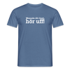 Wenn de dit liest, hör uf! - Männer Premium T-Shirt - Taubenblau