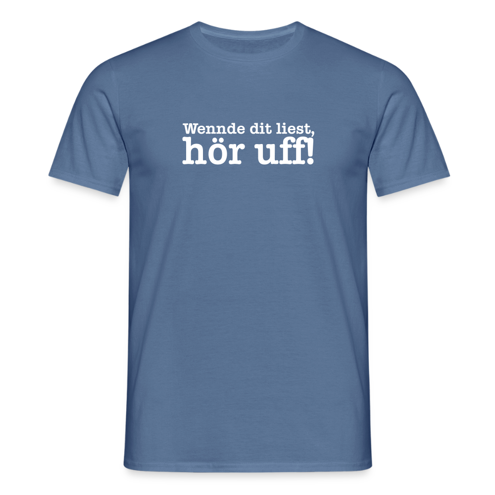 Wenn de dit liest, hör uf! - Männer Premium T-Shirt - Taubenblau