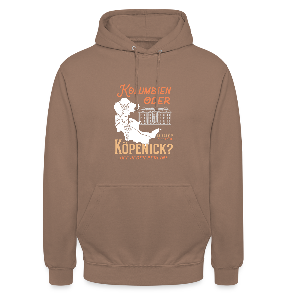 Kolumbien oder Köpenick - Unisex Hoodie - Mokka