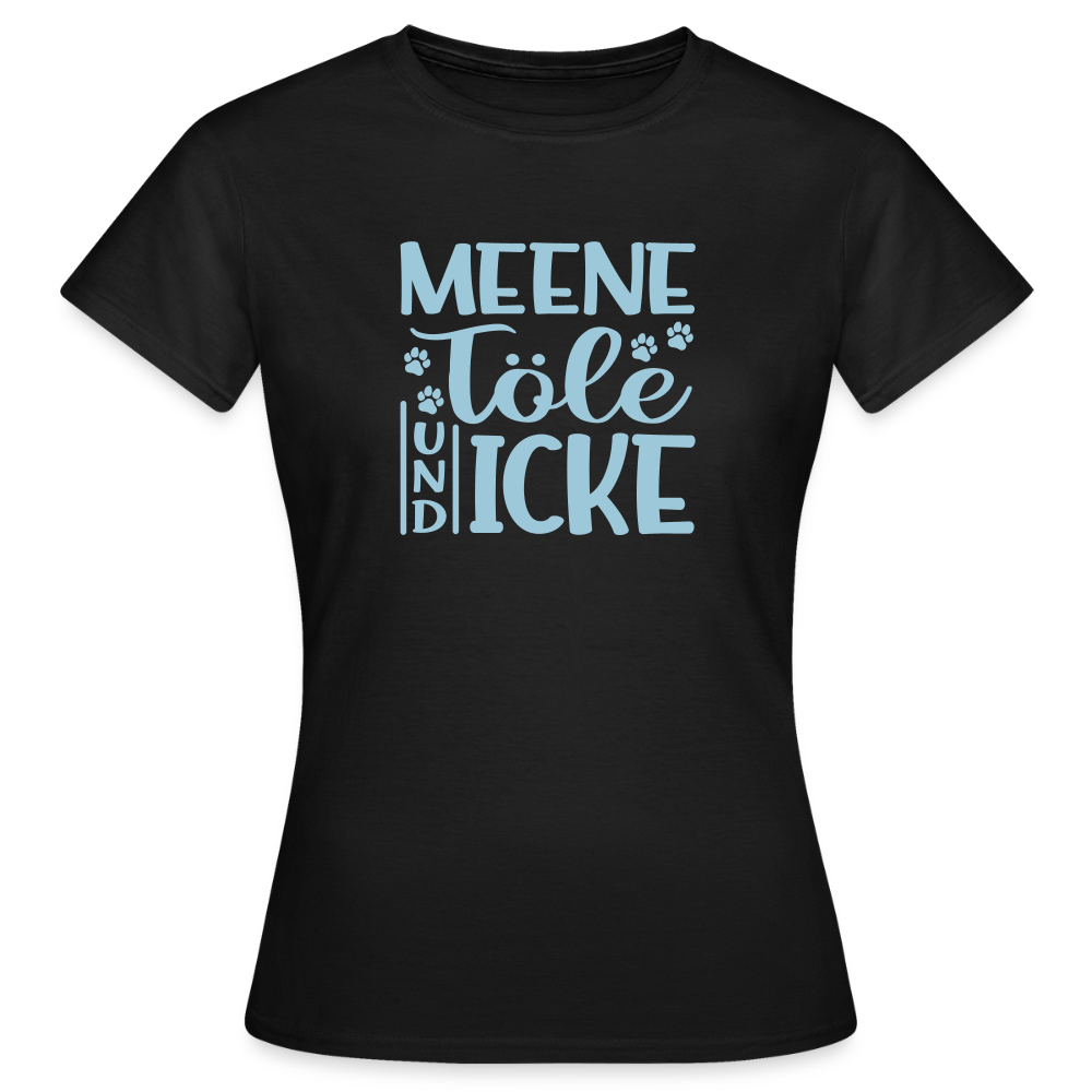 Meene Töle und Icke - Frauen Premium T-Shirt - Schwarz