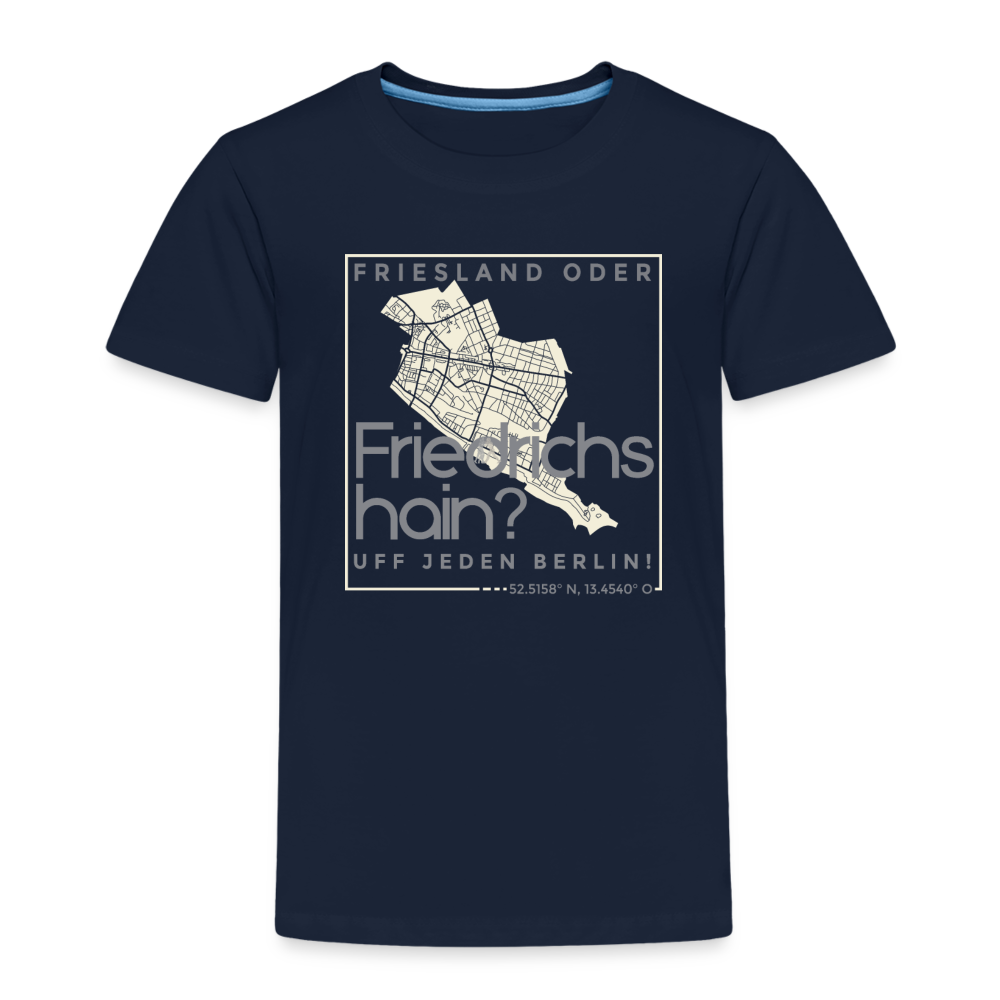 Friesland oder Friedrichshain - Kinder Premium T-Shirt - Navy