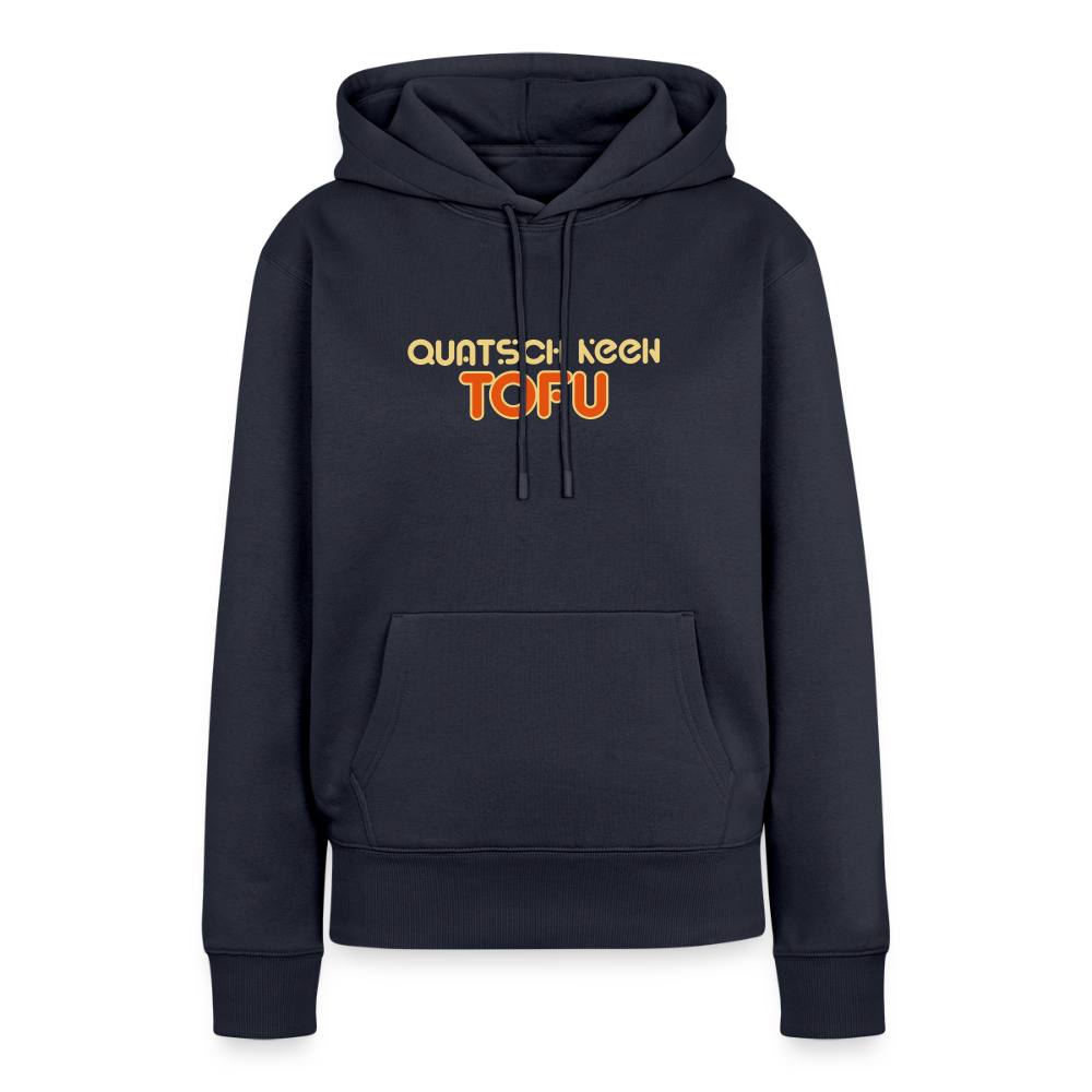 Quatsch keen Tofu! - Frauen Premium Hoodie - Navy