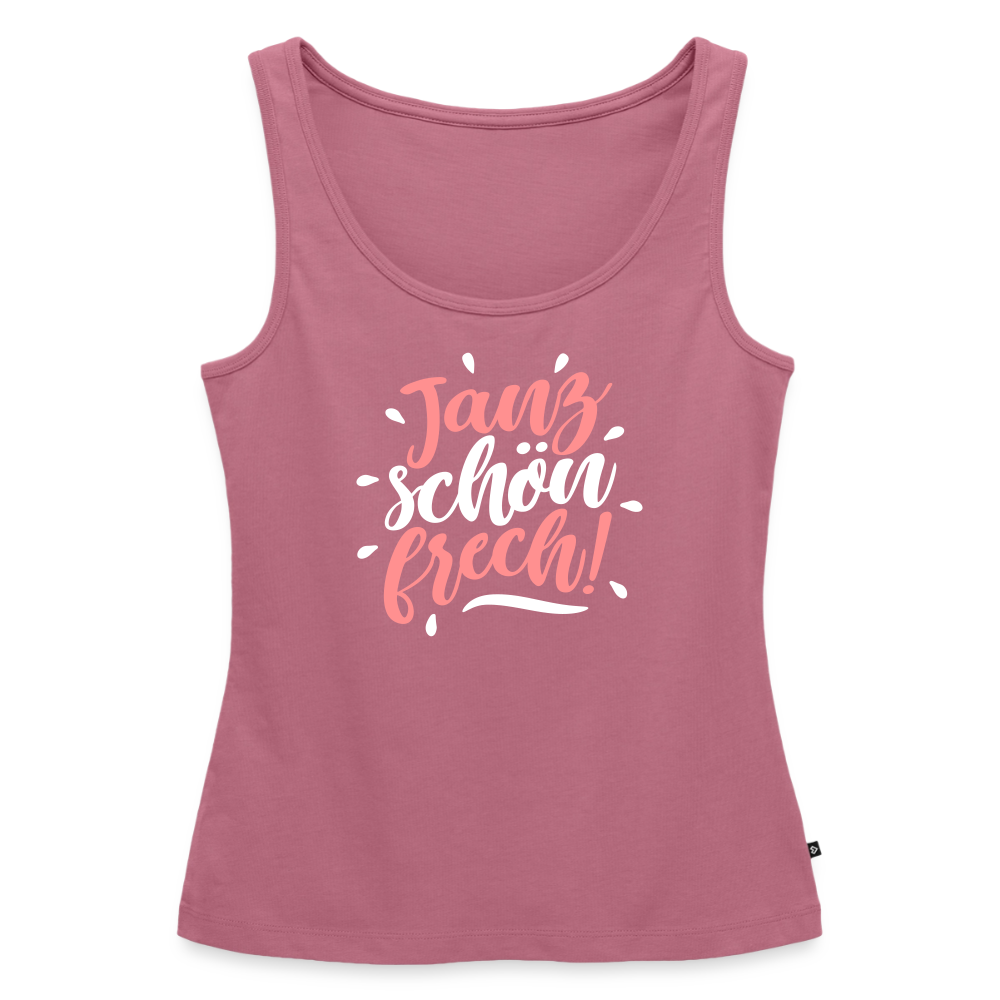 Janz schön frech! - Frauen Bio Tank Top - Mauve