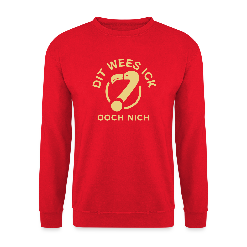 Dit Wees Ick Ooch Nich - Unisex Pullover - Rot
