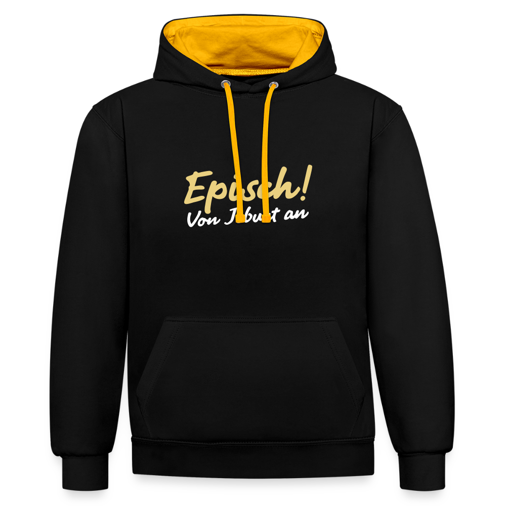 Episch! Von Jeburt an - Kontrast Hoodie - Schwarz/Gold