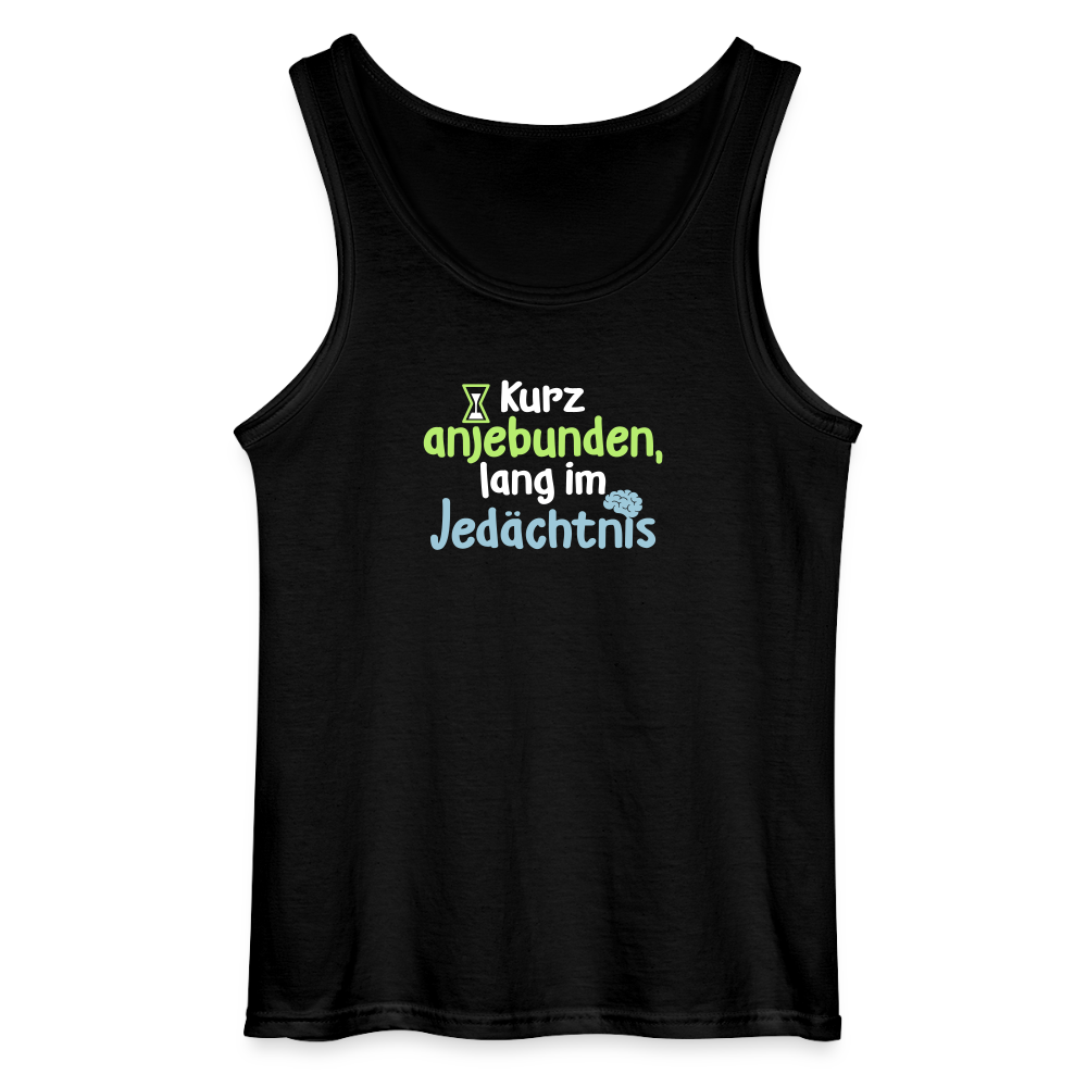 Kurz anjebunden, lang im Jedächtnis. - Männer Tank Top - Schwarz