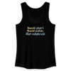 Nüscht jehört, nüscht jesehen, aba allet mitjekricht. - Frauen Bio Tank Top - Schwarz