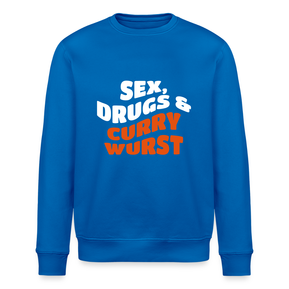 Sex, Drucks & Currywurst - Unisex Bio Sweatshirt - Königsblau