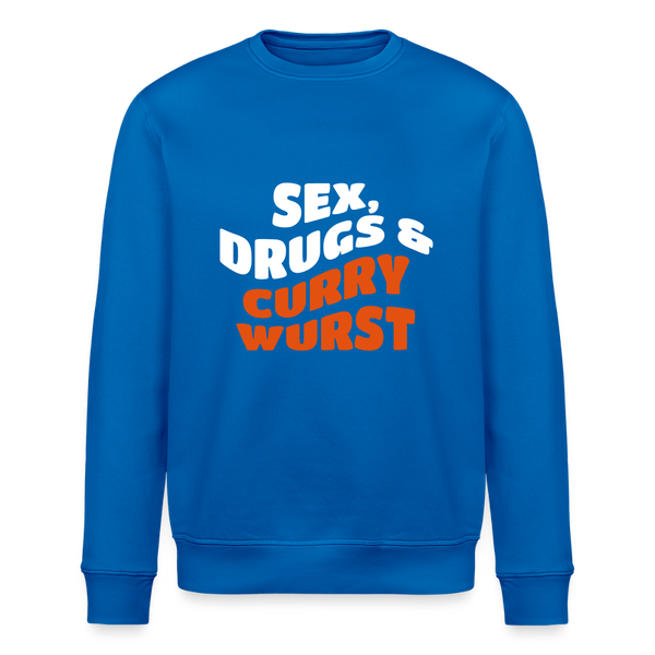 Sex, Drucks & Currywurst - Unisex Bio Sweatshirt - Königsblau