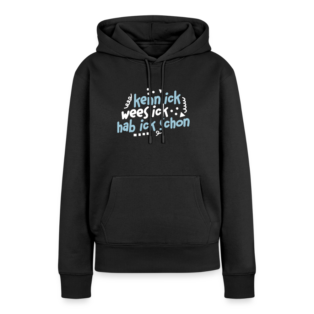 kenn ick wees ick hab ick schon - Frauen Premium Hoodie - Schwarz