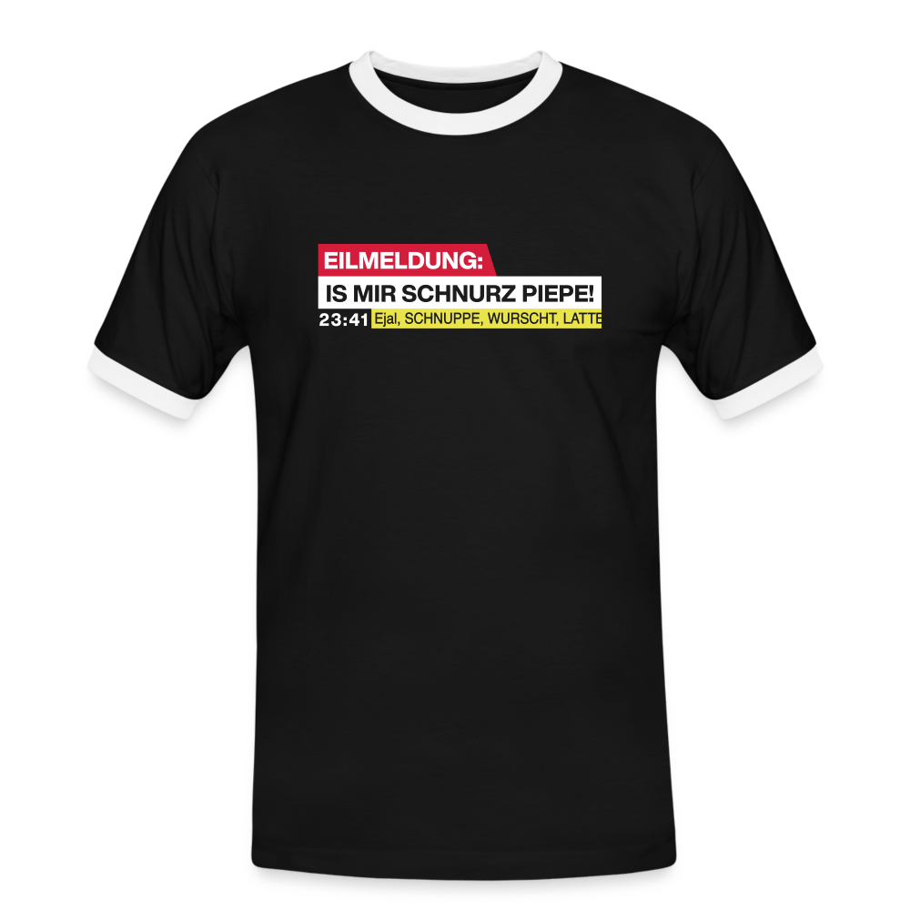 Eilmeldung: Is mir Schnurz Piepe! - Männer Ringer T-Shirt - Schwarz/Weiß