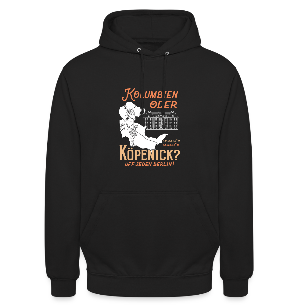 Kolumbien oder Köpenick - Unisex Hoodie - Schwarz