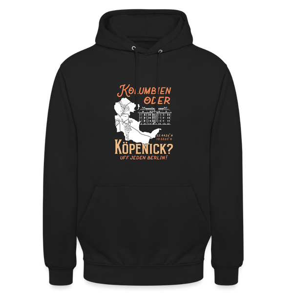Kolumbien oder Köpenick - Unisex Hoodie - Schwarz