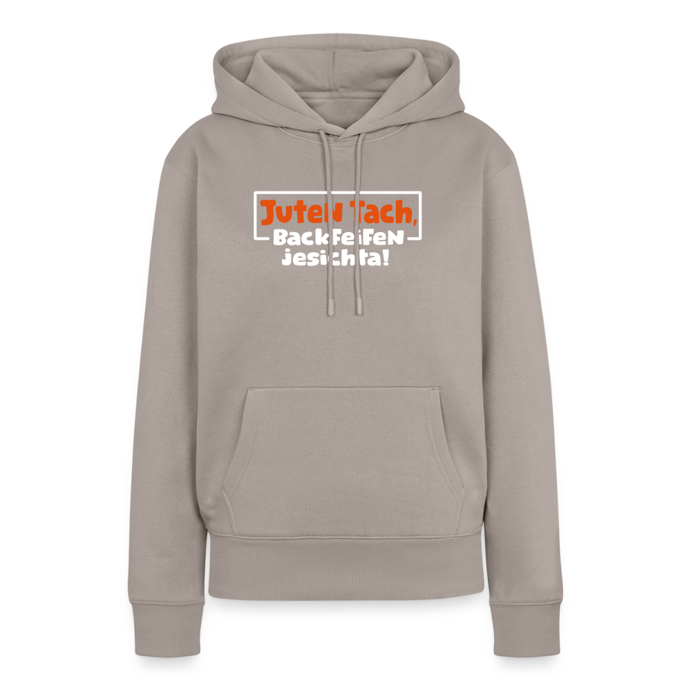 Juten Tach, Backfeifenjesichta! - Frauen Premium Hoodie - Taupe