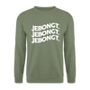 Jebongt! - Unisex Pullover - Armeegrün