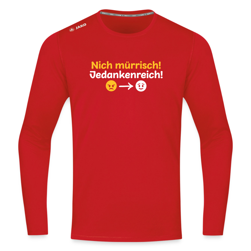 Nich mürrisch! Jedankenreich! - Männer Sport Langamshirt - Rot