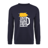 Ick kieke, staune, wunda mir, wie'n kühles Bier jefällt mir hier - Unisex Pullover - Navy