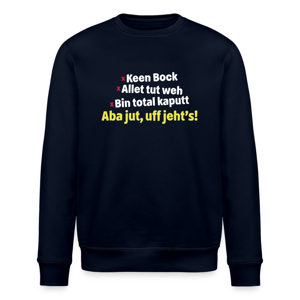 aba jut, uff jeht's! - Unisex Bio Sweatshirt - Navy