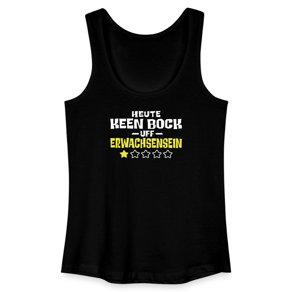Keen Bock uff Erwachsensein - Frauen Bio Tank Top - Schwarz