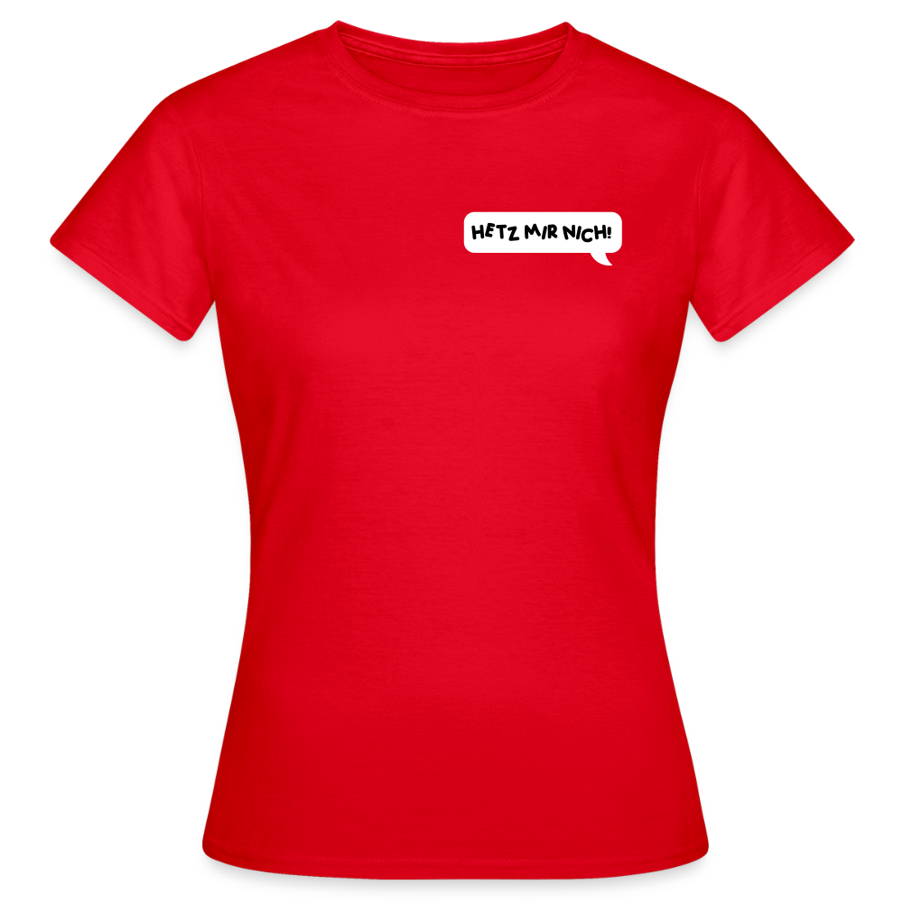 Hetz Mir Nich! - Frauen Premium T-Shirt - Rot