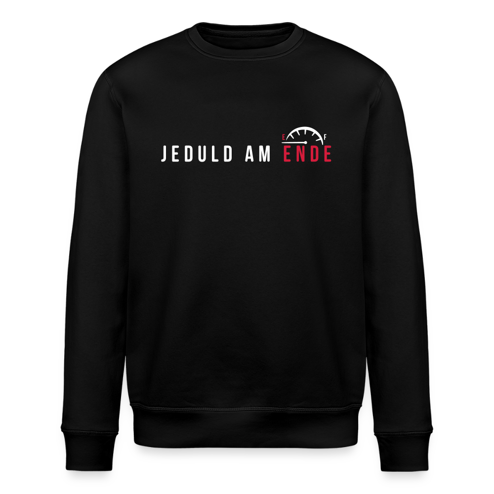 Jeduld am Ende - Unisex Bio Sweatshirt - Schwarz