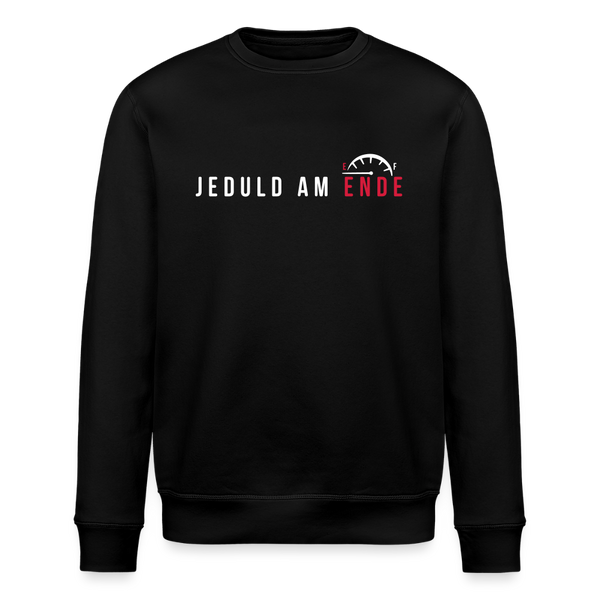 Jeduld am Ende - Unisex Bio Sweatshirt - Schwarz