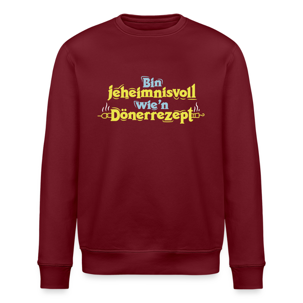 Bin jeheimnisvoll wie'n Dönerrezept. - Unisex Bio Sweatshirt - Burgunderrot