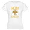 Ironie is meene Superkraft! - Frauen Premium T-Shirt - Weiß