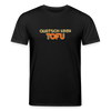 Quatsch keen Tofu! - Unisex Bio T-Shirt - Schwarz