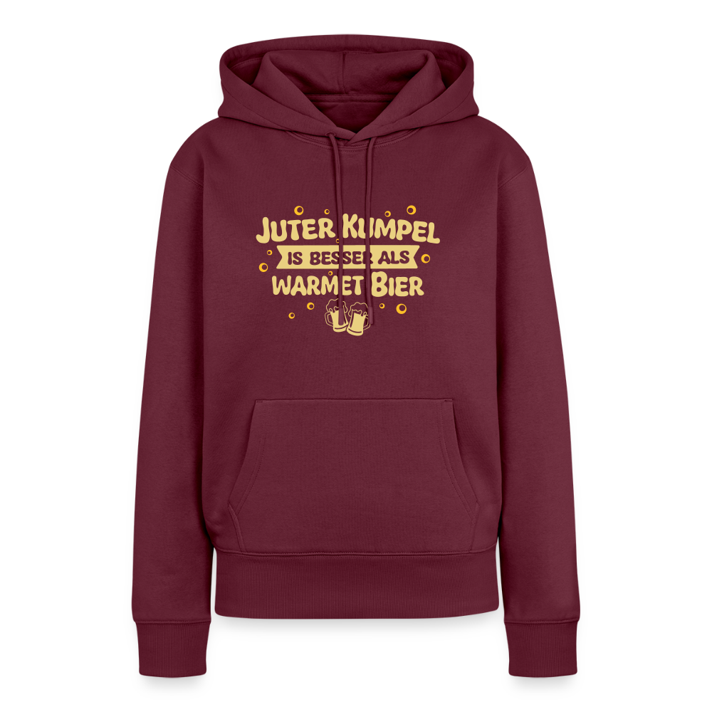 Juter Kumpel ist besser als warmet Bier - Frauen Premium Hoodie - Burgunderrot