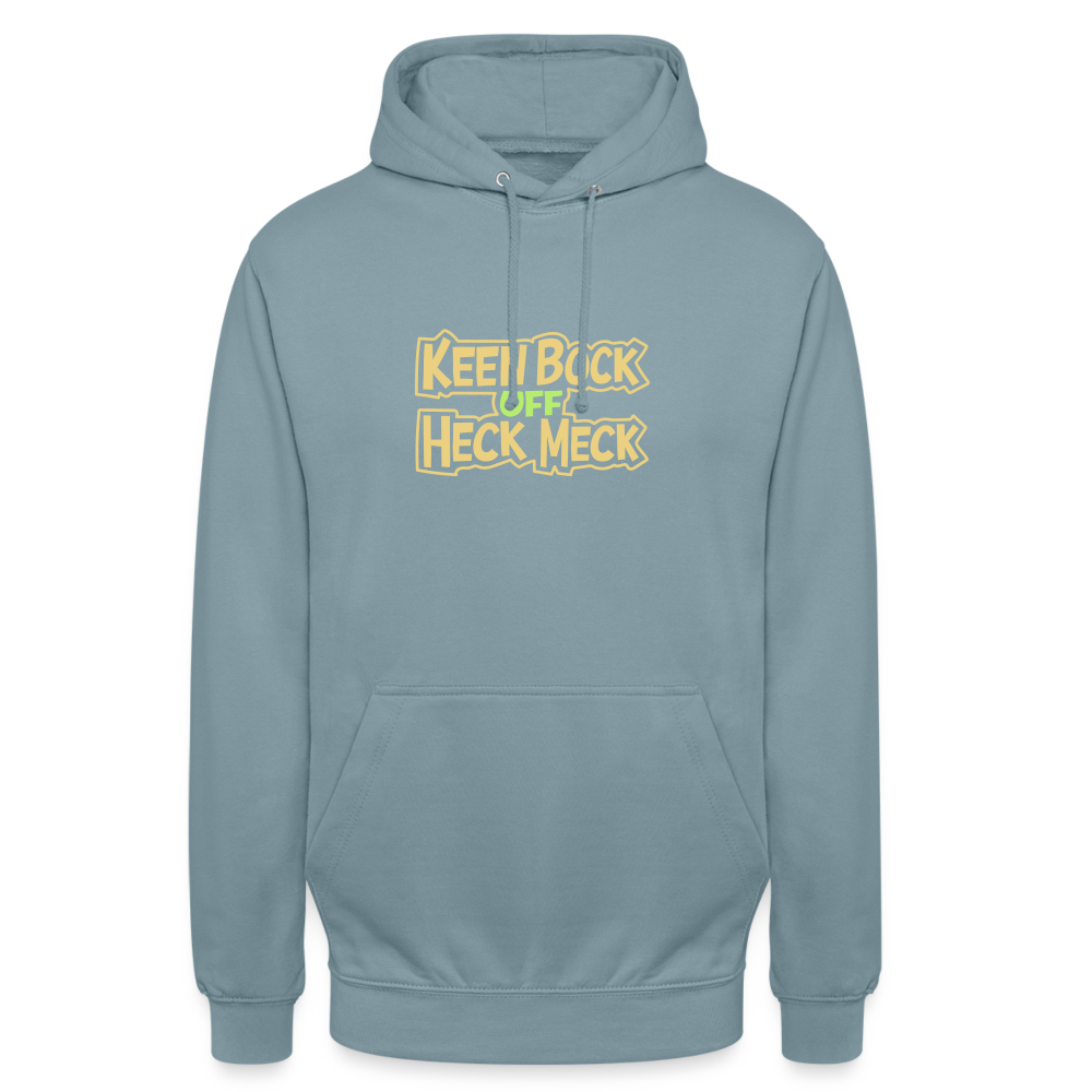 Keen Bock uff Heck Meck - Unisex Hoodie - Nebelblau