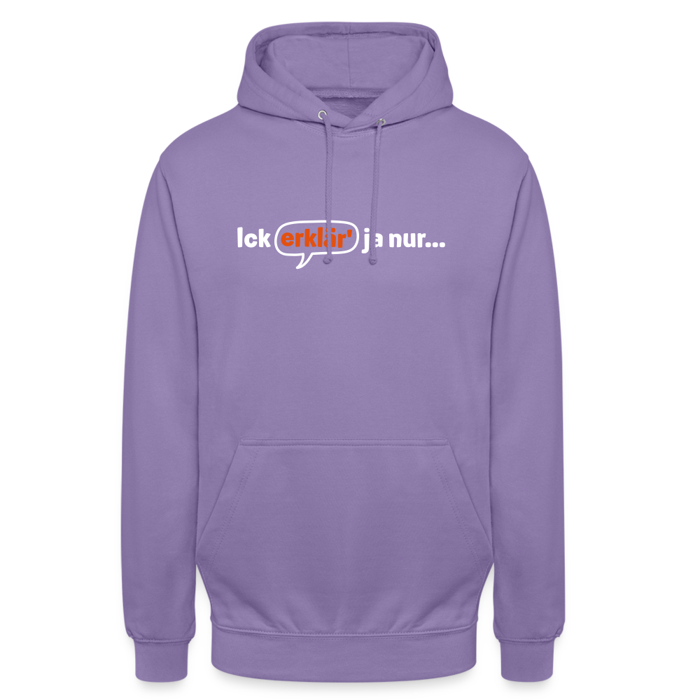 Ick erklär' ja nur… - Unisex Hoodie - Lavendel