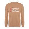 weesicknich, habicknich, gloobicknich - Unisex Pullover - Mocca