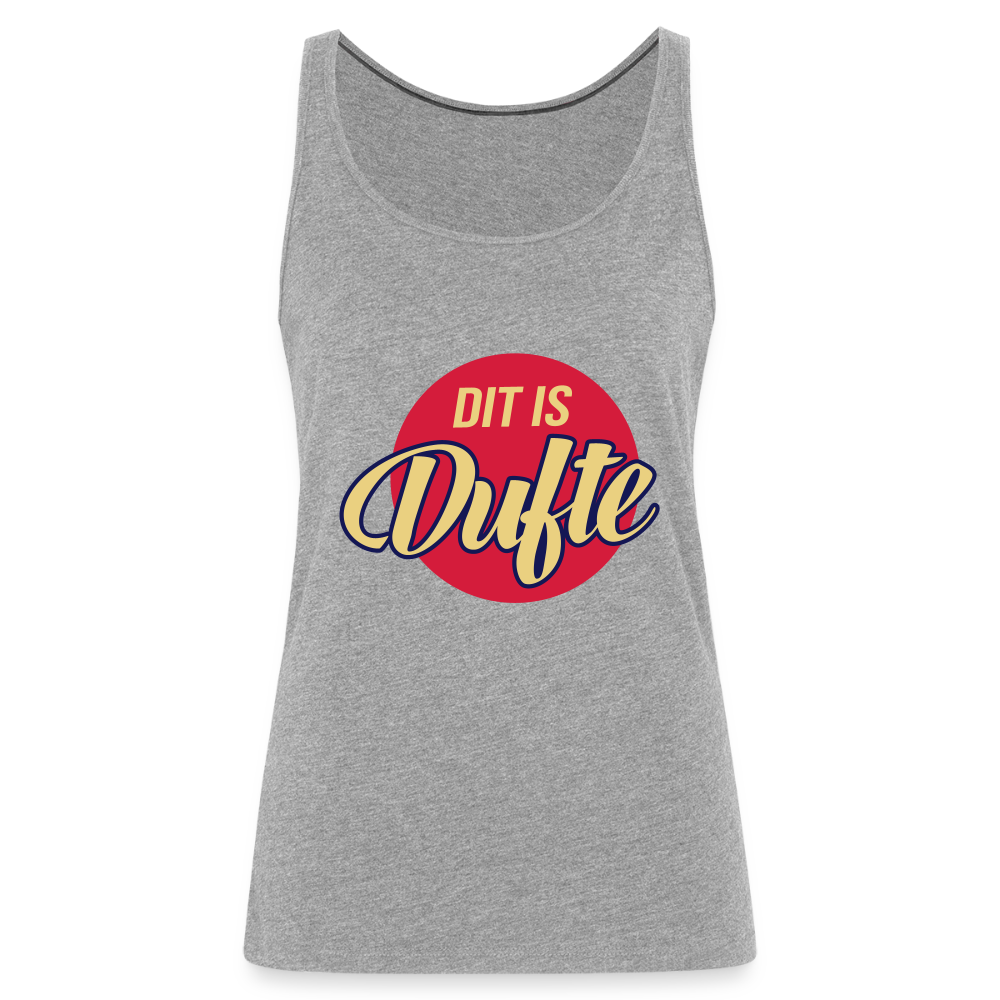 Dit Is Dufte - Frauen Premium Tank Top - Grau meliert