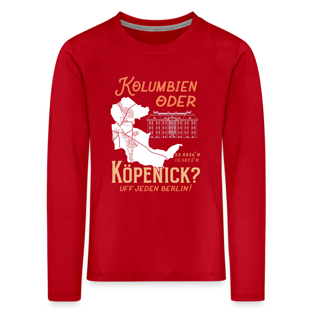 Kolumbien oder Köpenick - Kinder Langarmshirt - Rot