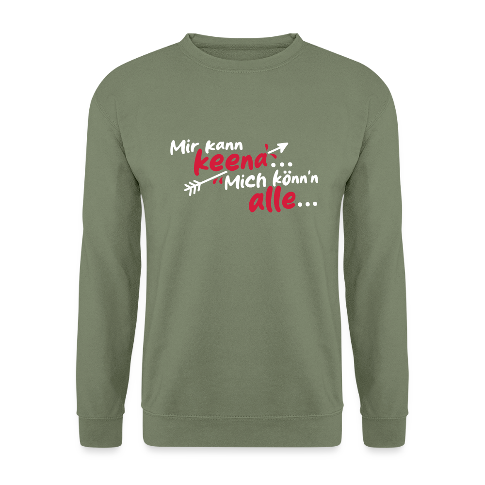 Mir kann keena... Mich könn'n alle... - Unisex Pullover - Armeegrün