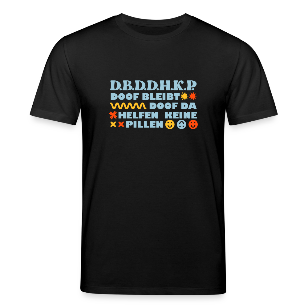 d.b.d.d.h.k.P - Unisex Bio T-Shirt - Schwarz